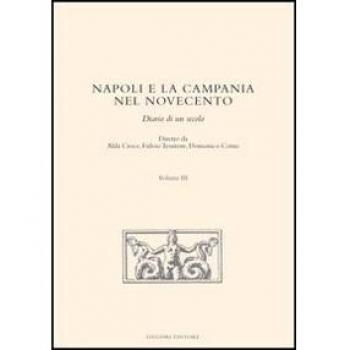 Napoli e la Campania nel Novecento. Diario di un secolo (Vol. 3)