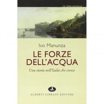 Le forze dell'acqua. Una storia nell'Italia che cresce
