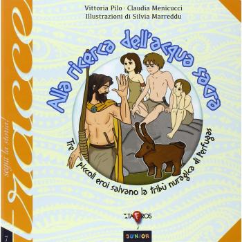 Alla ricerca dell'acqua sacra. Tre piccoli eroi salvano la tribù nuragica di Perfugas