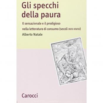 Gli specchi della paura. Il sensazionale e il prodigioso nella letteratura di consumo (secoli XVII-XVIII)