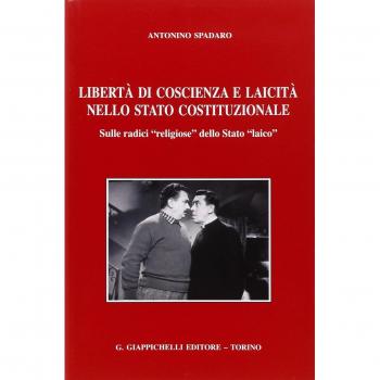 Libertà di coscienza e laicità nello stato costituzionale. Sulle radici «religiose» dello Stato «laico»