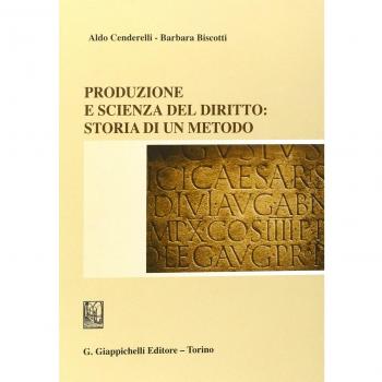 Produzione e scienza del diritto: storia di un metodo