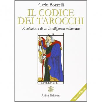 Il codice dei tarocchi. Rivelazione di un'intelligenza millenaria
