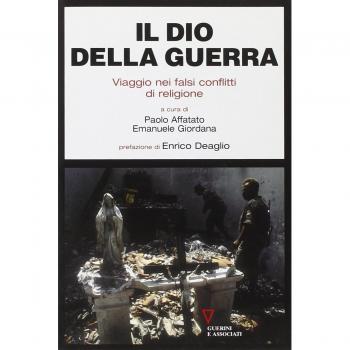 Il Dio della guerra. Viaggio nei falsi conflitti di religione
