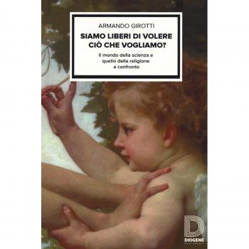 Siamo liberi di volere ciò che vogliamo? Il mondo della scienza e quello della religione a confronto