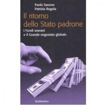 Il ritorno dello stato padrone. I fondi sovrani e il grande negoziato globale