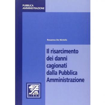 Il risarcimento dei danni cagionati dalla pubblica amministrazione