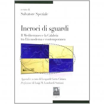 Incroci di sguardi. Il Mediterraneo e la Calabria tra età moderna e contemporanea