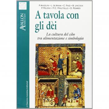 A tavola con gli dei. La cultura del cibo tra alimentazione e simbologia