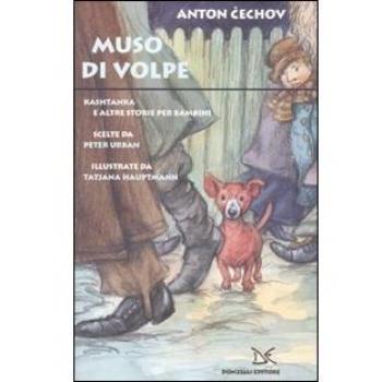 Muso di volpe. Kashtanka e altre storie per bambini