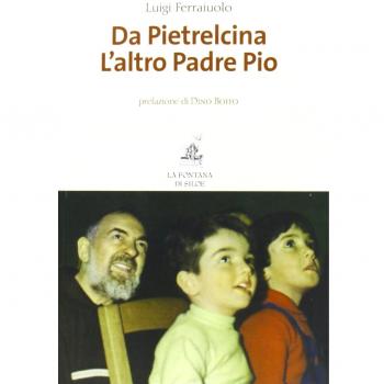 Da Pietrelcina. L'altro padre Pio