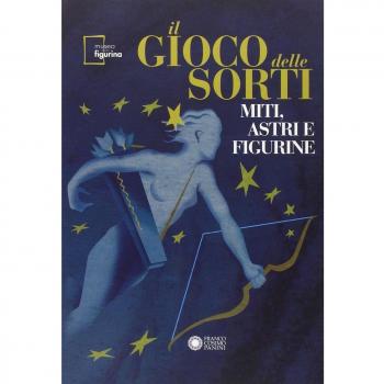 Il gioco delle sorti. Miti, astri e figurine. Ediz. illustrata