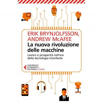 La nuova rivoluzione delle macchine. Lavoro e prosperità nell'era della tecnologia trionfante