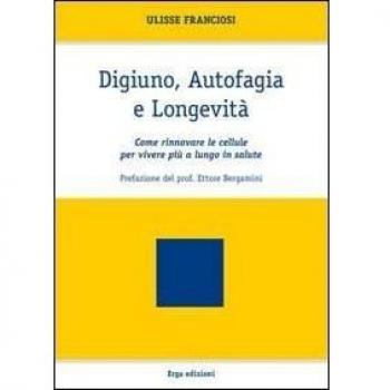 Digiuno, autofagia e longevità. Come rinnovare le cellule per vivere più a lungo in salute