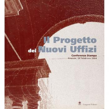 Il progetto dei nuovi uffizi. Conferenza stampa (Firenze, 24 febbraio 2004)