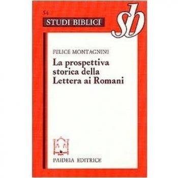La prospettiva storica della Lettera ai Romani. Esegesi di Rom. 1-4
