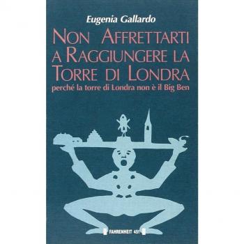 Non affrettarti a raggiungere la torre di Londra perché la torre di Londra non è il Big Ben