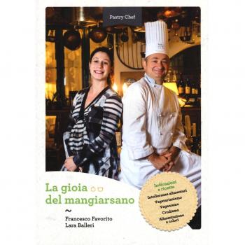 La gioia del mangiarsano. Ediz. a colori