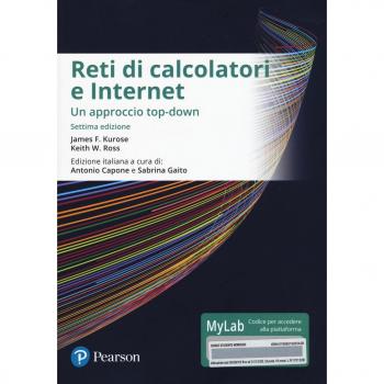 Reti di calcolatori e internet. Un approccio top-down. Ediz. mylab. Con eText. Con aggiornamento online
