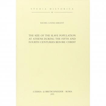 The size of the slave population at Athens during the fifth and fourth centuries b. C. (1925)