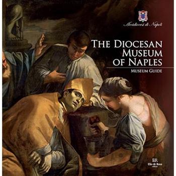 The Diocesan Museum of Naples. Museum guide