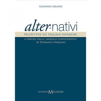 Alter-nativi. Prospettive sul dialogo interiore a partire dalla «moralis consideratio» di Tommaso d'Aquino
