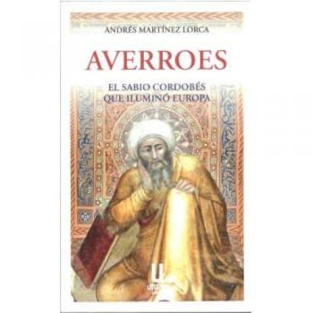 AVERROES EL SABIO CORDOBES QUE ILUMINO EUROPA
