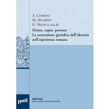 Homo, caput, persona. La costruzione giuridica dell'identità nell'esperienza romana. Ediz. italiana, francese e tedesca