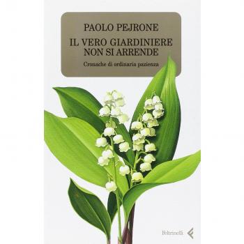 Il vero giardiniere non si arrende. Cronache di ordinaria pazienza