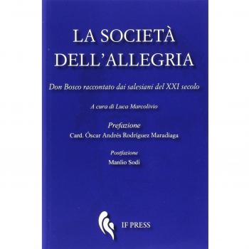 La società dell'allegria. Don Bosco raccontato dai salesiani del XXI secolo