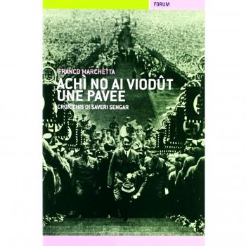 Achì no ài viodût une pavee. Cronichis di Saveri Sengar