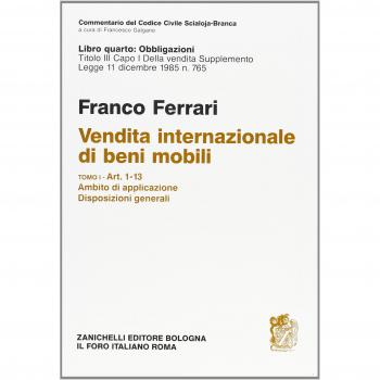Commentario del codice civile. Titolo III. Capo I. Supplemento legge 11-12-1985, n. 765. Artt. 1-13. Ambito di applicazione. Disposizioni generali (Vol. 1)