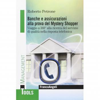 Banche e assicurazioni alla prova del mystery shopper. Viaggio a 360° alla ricerca del servizio di qualità nella risposta telefonica