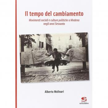 Il tempo del cambiamento. Movimenti sociali e culture politiche a Modena negli anni Sessanta