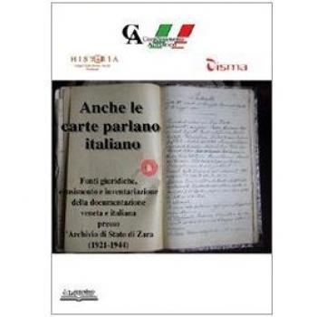 Anche le carte parlano italiano. Fonti giuridiche, censimento e inventariazione della documentazione veneta e italiana presso l'archivio di Stato di Zara (1921-1944)