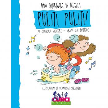 Puliti puliti! Una giornata in musica. Ediz. a colori. Con CD-Audio