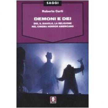 Demoni e Dei. Dio, il Diavolo, la religione nel cinema horror americano