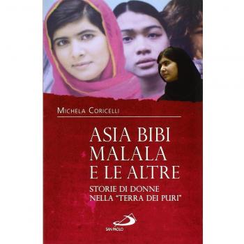 Asia Bibi, Malala e le altre. Storie di donne nella «terra dei puri»
