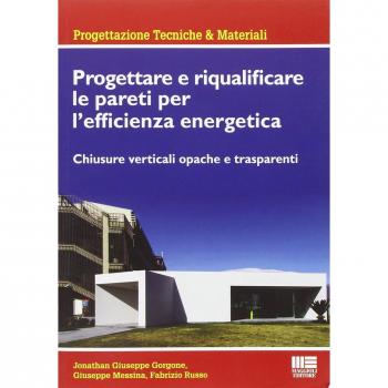 Progettare e riqualificare le pareti per l'efficienza energetica....