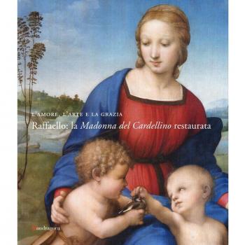 L’amore, l’arte e la grazia. Raffaello. La Madonna del Cardellino restaurata