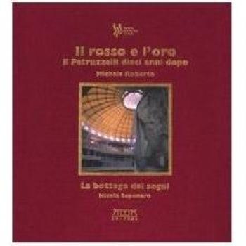 Il rosso e l'oro. Il Petruzzelli dieci anni dopo (1991-2001)