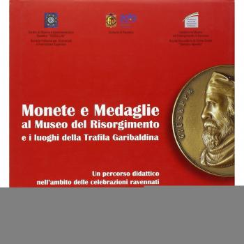 Monete e medaglie al museo del Risorgimento e i luoghi della trafila garibaldina