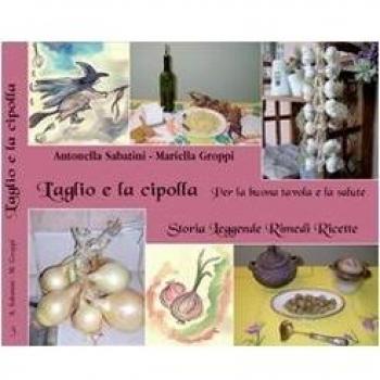 L'aglio e la cipolla. Per la buona tavola e la salute