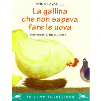La gallina che non sapeva fare le uova. Ediz. illustrata
