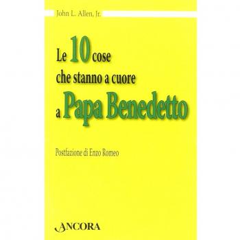 Le dieci cose che stanno a cuore a papa Benedetto