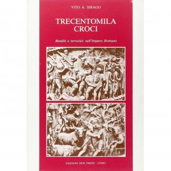 Trecentomila croci. Banditi e terroristi nell'Impero romano