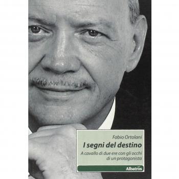 I segni del destino. A cavallo di due ere con gli occhi di un protagonista