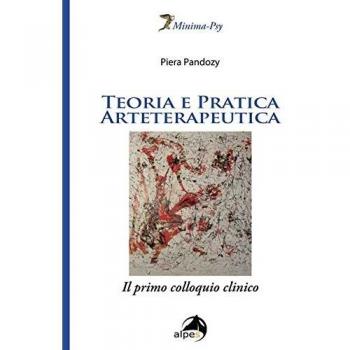 Teoria e pratica arteterapeutica. Il primo colloquio clinico