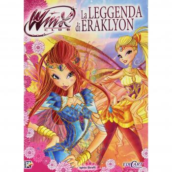 La leggenda di Eraklyon. Winx club. Ediz. illustrata. Con aggiornamento online