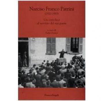 Narciso Franco Patrini (1920-1983). Un cattolico al servizio del suo paese